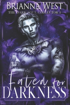 Fated for Darkness: A Spicy Morally Grey Masked Mercenary Fantasy Romance (The Dark Soul Collector)