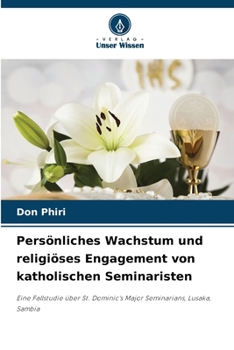 Persönliches Wachstum und religiöses Engagement von katholischen Seminaristen (German Edition)