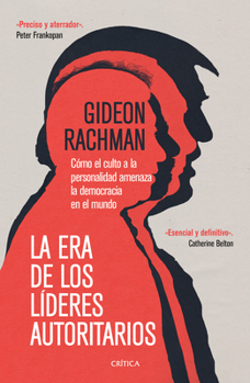 Paperback La Era de Los Líderes Autoritarios: La Era de Los Líderes Autoritarios Cómo El Culto a la Personalidad Amenaza La Democracia En El Mundo [Spanish] Book