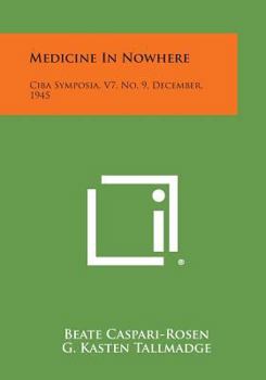 Paperback Medicine in Nowhere: CIBA Symposia, V7, No. 9, December, 1945 Book