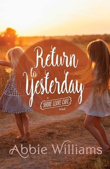 Return to Yesterday - Book #9 of the Shore Leave Cafe