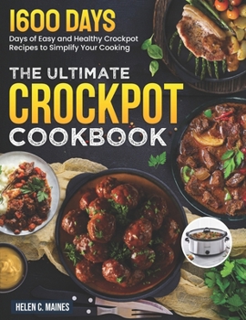 Paperback The Ultimate Crockpot Cookbook: 1600 Days of Easy and Healthy Crockpot Recipes to Simplify Your Cooking Book