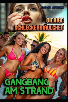 Paperback Gierige Schleckermäulchen: Gangbang am Strand [German] Book