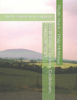 Paperback Castletown Cemetery, Castletown, County Wexford: Irish Cemetery Inscriptions Book