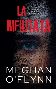 La Rifiutata: Un Romanzo Horror Avvincente (Italian Edition)