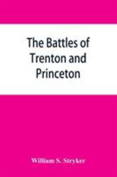 The Battles of Trenton and Princeton