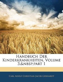Paperback Handbuch Der Kinderkrankheiten, Volume 3, Part 1 [German] Book