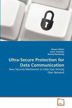 Paperback Ultra-Secure Protection for Data Communication Book