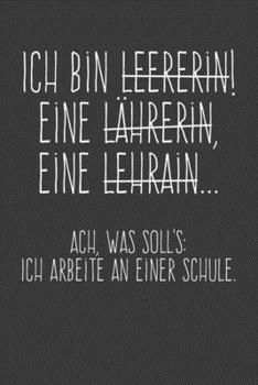 Paperback Ach was soll's Ich arbeite an einer Schule: Lehrer-Kalender im DinA 5 Format f?r Lehrerinnen und Lehrer Organizer Schuljahresplaner f?r P?dagogen [German] Book