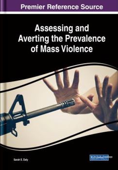 Hardcover Assessing and Averting the Prevalence of Mass Violence Book