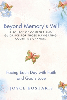 Paperback Beyond Memory's Veil: A Source of Comfort and Guidance for Those Navigating Cognitive Change Book