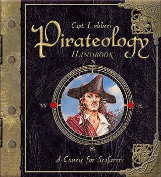 Hardcover Pirateology Handbook. Written by Dugald A. Steer Book