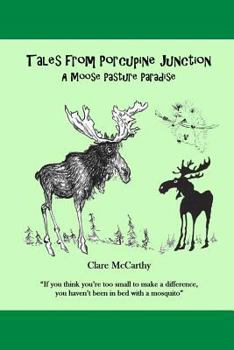 Paperback Tales from Porcupine Junction: A Moose Pasture Paradise Book