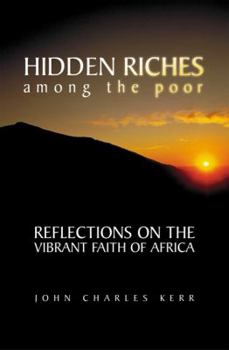 Paperback Hidden Riches Among the Poor: Reflections on the Vital Faith of Africa Book
