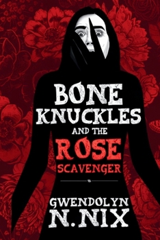 Paperback Bone Knuckles and the Rose Scavenger Book