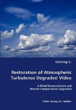 Paperback Restoration of Atmospheric Turbulence Degraded Video Book