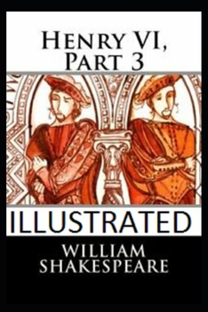 Paperback Henry VI, Part 3 Illustrated Book