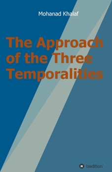 Paperback The Approach of the Three Temporalities Book