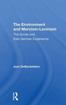 Paperback The Environment and Marxismleninism: The Soviet and East German Experience Book