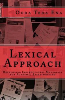 Paperback Lexical Approach: Developing Instructional Materials for Academic Essay-writing Book