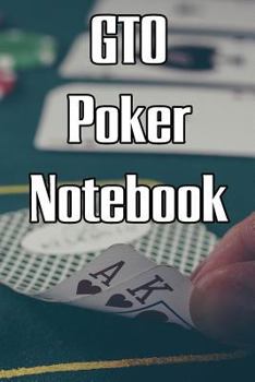 Paperback GTO Poker Notebook: Log Sessions, Notes on Players, Tenancies, Rake, Tournaments Book