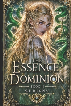 The Essence Dominion: Book 2. The Price of Silence — Dragons, Serpents, and Kingdoms at War. A Prince Without Magic Defies the World.