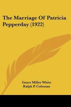 Paperback The Marriage Of Patricia Pepperday (1922) Book