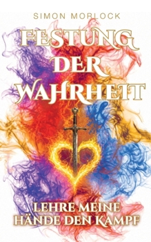 Paperback Festung der Wahrheit: Lehre meine Hände den Kampf [German] Book