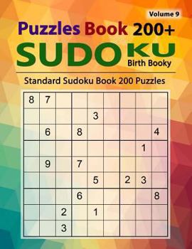 Paperback Sudoku Puzzle Book: 200 sudoku puzzles Perfect for Beginners Standard Three Grids 9 Different Values / Standard Sudoku / Volume 9 Book