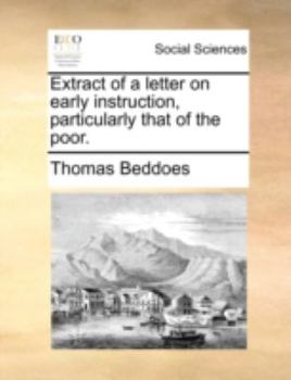 Paperback Extract of a Letter on Early Instruction, Particularly That of the Poor. Book