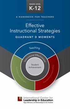Hardcover Icle Effective Instruction Strategies Quadrant D Moments Grades K-12: Effective Instruction Strategies Quadrant D Moments Book