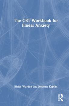 Hardcover The CBT Workbook for Illness Anxiety Book