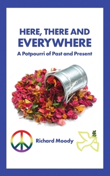 Paperback Here, There and Everywhere: A Potpourri of Past and Present Book