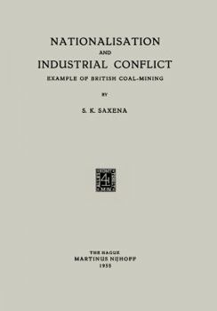 Paperback Nationalisation and Industrial Conflict: Example of British Coal-Mining Book