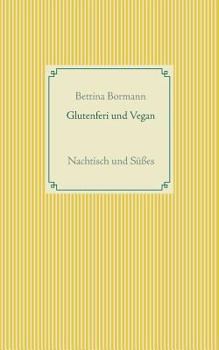 Paperback Glutenfrei und vegan: Nachtisch und Süßes [German] Book