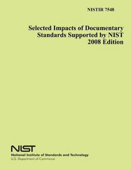 Selected Impacts of Documentary Standards Supported by NIST 2008 Edition