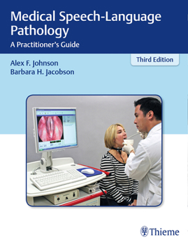 Medical Speech-language Pathology: A Practitioner's Guide