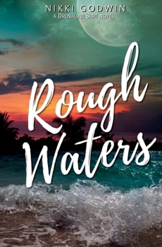 Rough Waters - Book #2 of the Drenaline Surf