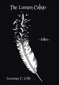 Hardcover The Lumen Caligo: Fallen Book