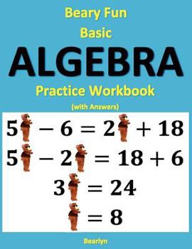 Paperback Beary Fun Basic Algebra Practice Workbook (with Answers) Book