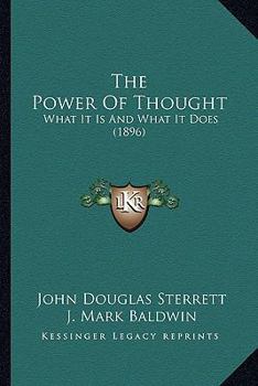 Paperback The Power Of Thought: What It Is And What It Does (1896) Book