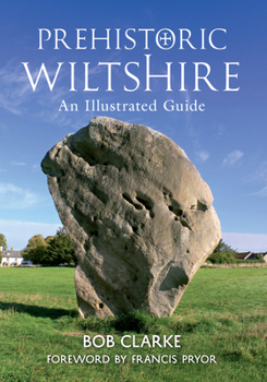 Paperback Prehistoric Wiltshire: An Illustrated Guide Book