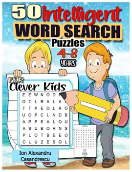 50 Intelligent Word Search Puzzles 4-8 Years for Clever Kids: Word Search for Kids Ages 4-8, 6-8 Word Puzzle, Kid Puzzle, kindergarten Learning Games