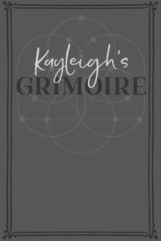 Paperback Kayleigh's Grimoire: Personalized Grimoire / Book of Shadows (6 x 9 inch) with 110 pages inside, half journal pages and half spell pages. Book