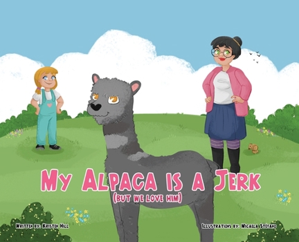 Hardcover My Alpaca is a Jerk: (But We Love Him) Book