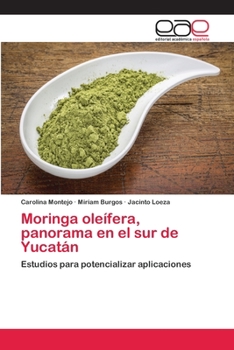 Paperback Moringa oleífera, panorama en el sur de Yucatán [Spanish] Book