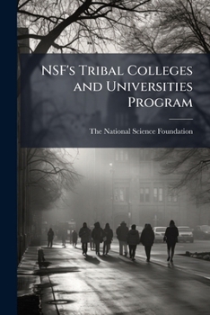 Nsf's Tribal Colleges and Universities Program: Nations United in Improving Science and Technology Education for Native Americans (Tcup) - Scholar's Choice Edition