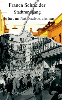 Stadtrundgang: Erfurt im Nationalsozialismus (German Edition)