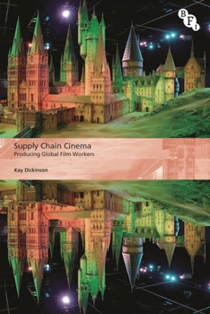 Paperback Supply Chain Cinema: Producing Global Film Workers Book