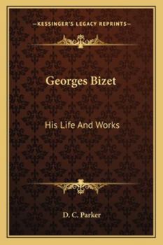 Paperback Georges Bizet: His Life And Works Book